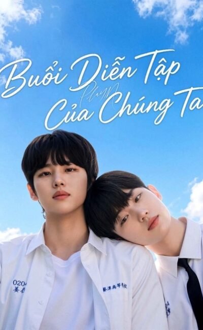Buổi Diễn Tập Của Chúng Ta