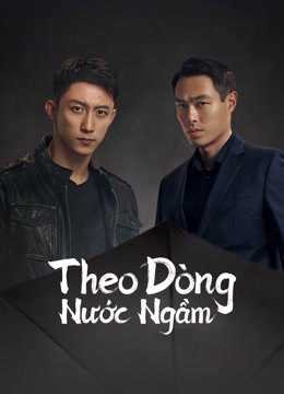 Theo Dòng Nước Ngầm (Phạt Tội 1) Theo Dòng Nước Ngầm (Phạt Tội 1)
