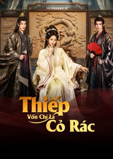 Thiếp Vốn Chỉ Là Cỏ Rác